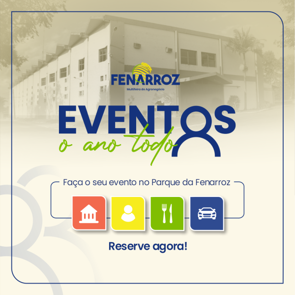 A Diretoria Executiva da Fenarroz lança a campanha "No Espaço FENARROZ tem evento o ano todo!" para promoção da locação do Parque da Fenarroz