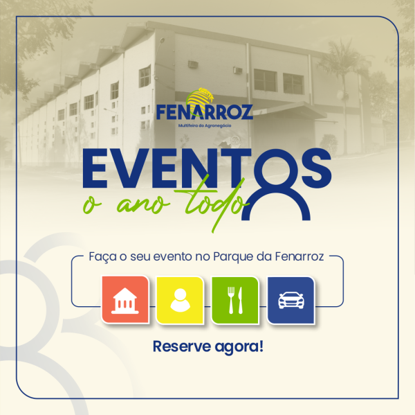 A Diretoria Executiva da Fenarroz lana a campanha "No Espao FENARROZ tem evento o ano todo!" para promoo da locao do Parque da Fenarroz